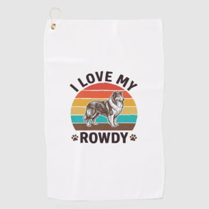 I Love My Rowdy Vintage Collie Dog Design_1 Golf Towel