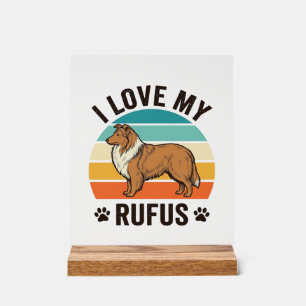 I Love My Rufus Vintage Dog Design_1 Acrylic Sign