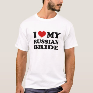 I love my Russian bride T-Shirt! <3 T-Shirt