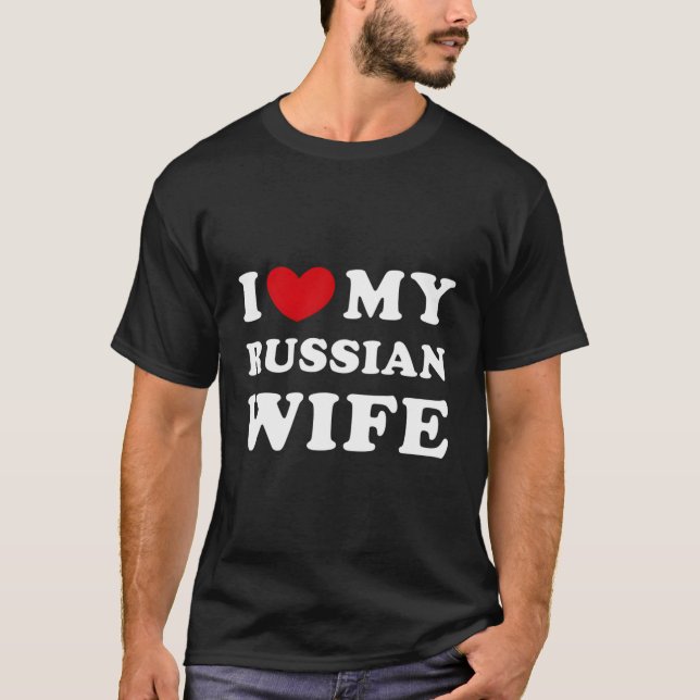 I Love My Russian I He My Russian T-Shirt (Front)
