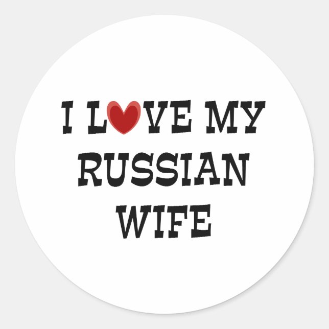 I Love My Russian Wife Classic Round Sticker (Front)