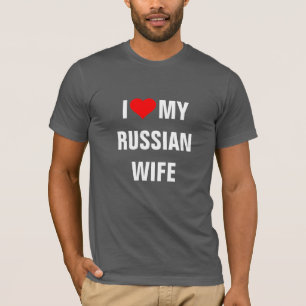 "I Love my Russian wife" T-Shirt