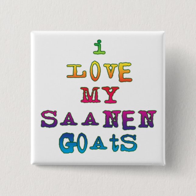 I Love My Saanen Goats 15 Cm Square Badge (Front)