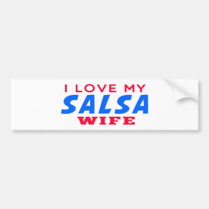 I Love My Salsa Wife Bumper Sticker