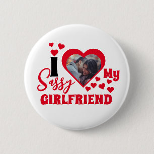 I love my sassy girlfriend photo 6 cm round badge
