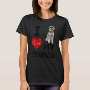 I Love My Schnauzer Dog Animal Pet Apparel Blk Le T-Shirt