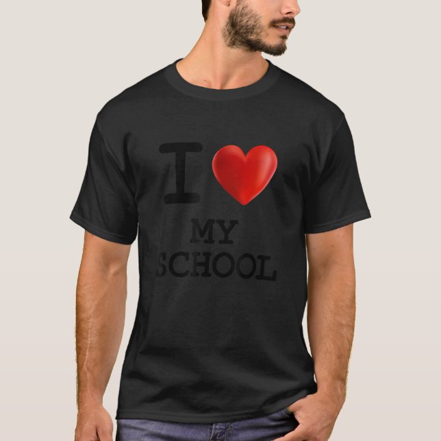 I Love MY SCHOOL Heart  Gift Funny Present T-Shirt (Front)