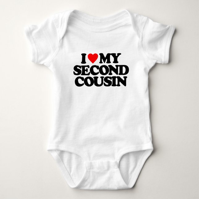 I LOVE MY SECOND COUSIN BABY BODYSUIT (Front)