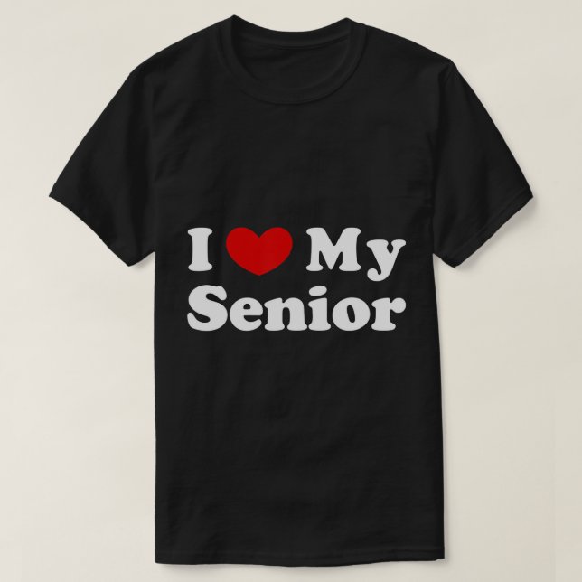 I Love My Senior, I Heart My Senior T-Shirt (Design Front)