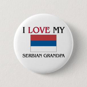 I Love My Serbian Grandpa 6 Cm Round Badge