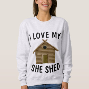I LOVE MY SHE SHED Ladies T-Shirts