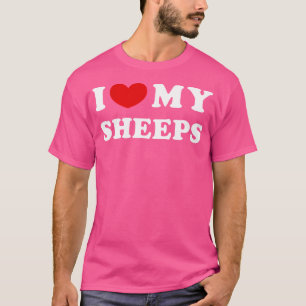 I Love My Sheeps I Heart My Sheeps T-Shirt