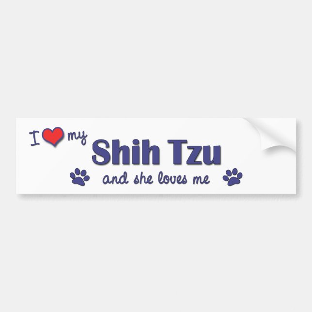 I Love My Shih Tzu (Female Dog) Bumper Sticker (Front)