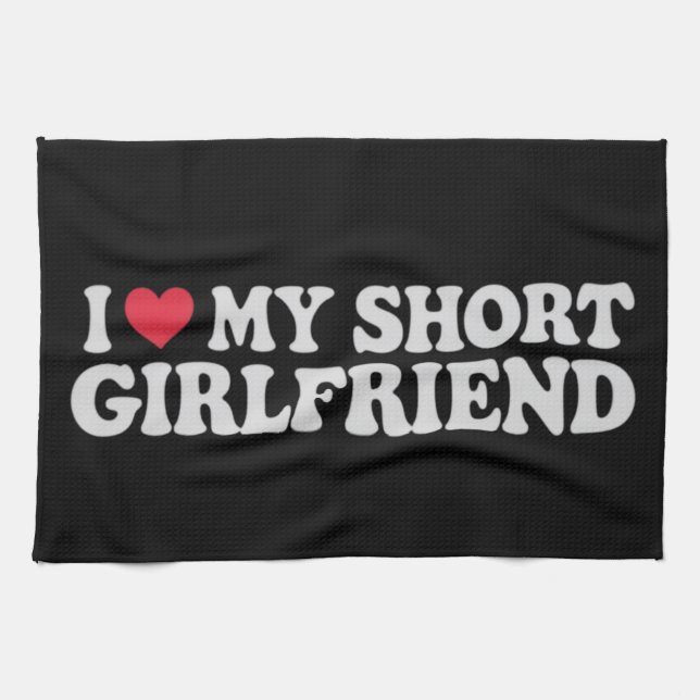I Love My Short GF Girl Boy Couple Valentines Day  Tea Towel (Horizontal)