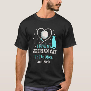 I Love My Siberian Cat to Moon Cat Kitten T-Shirt