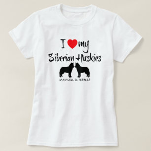 I Love My Siberian Huskies T-Shirt