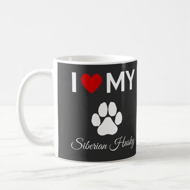 I love my Siberian Husky dog custom text Coffee Mug (Left)