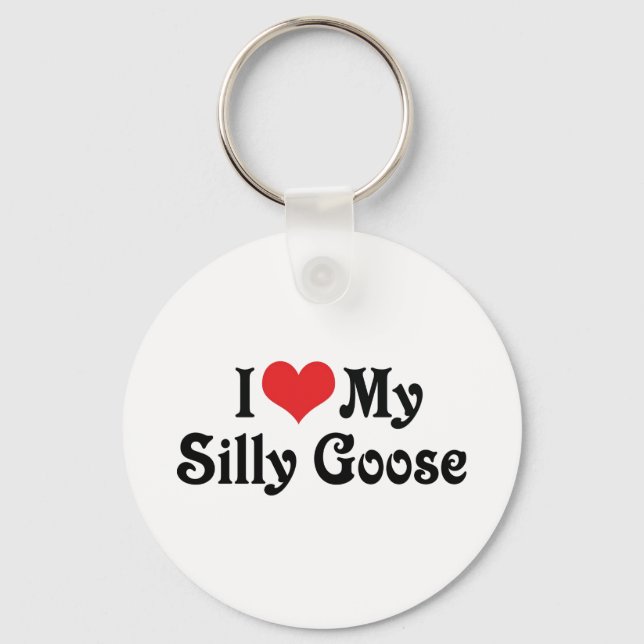 I Love My Silly Goose Key Ring (Front)