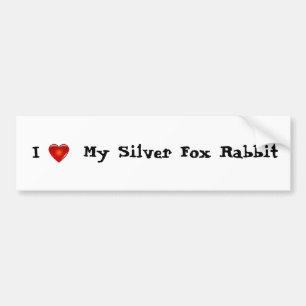 I love my silver fox rabbit bumper sticker