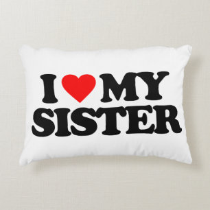I LOVE MY SISTER DECORATIVE CUSHION