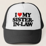 I LOVE MY SISTER-IN-LAW TRUCKER HAT<br><div class="desc">I LOVE MY SISTER-IN-LAW</div>