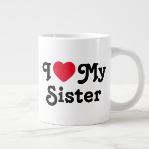 I love my sister large coffee mug