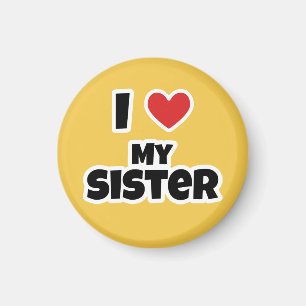 I love my Sister Magnet