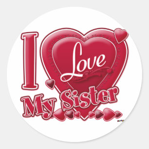 I Love My Sister red - heart Classic Round Sticker