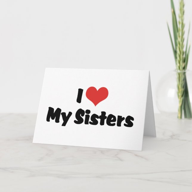 I Love My Sisters Card (Front)