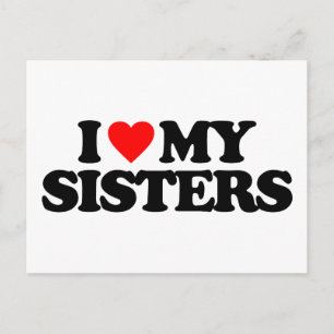 I LOVE MY SISTERS POSTCARD