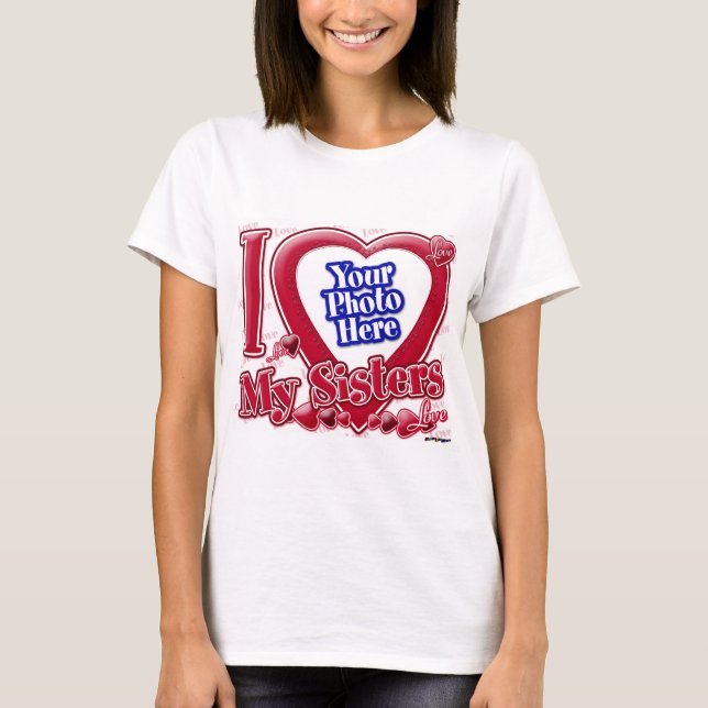 I Love My Sisters red heart - photo T-Shirt (Front)