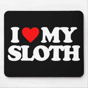 I LOVE MY SLOTH MOUSE MAT