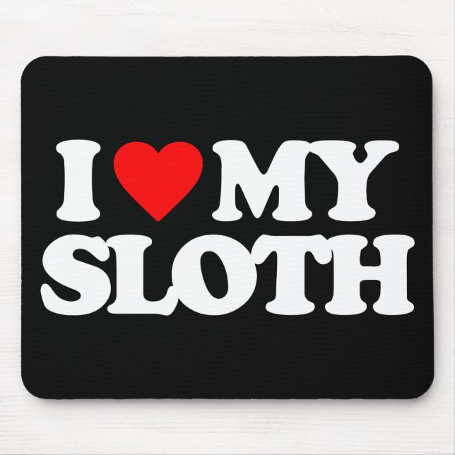 I LOVE MY SLOTH MOUSE MAT (Front)