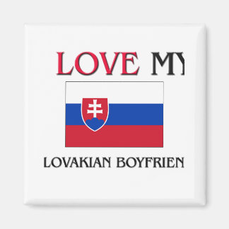 I Love My Slovakian Boyfriend Magnet