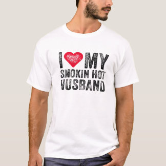 I Love My Smoking Hot Husband Marriage Funny Vinta T-Shirt
