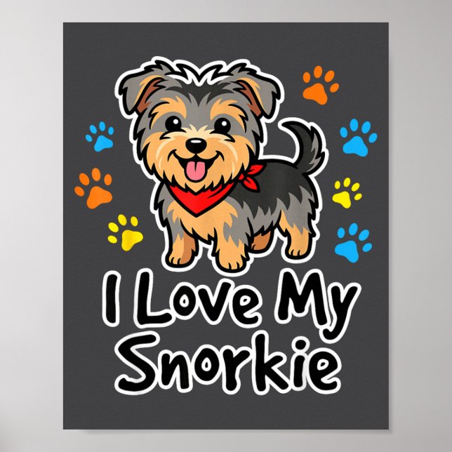 I Love My Snorkie Cute Schnauzer Yorkie Mix Dog Lo Poster (Front)