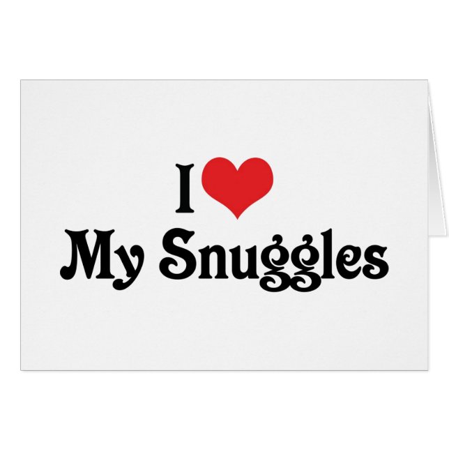 I Love My Snuggles (Front Horizontal)