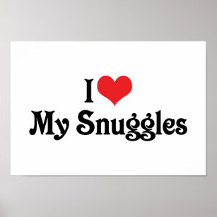 I Love My Snuggles Poster