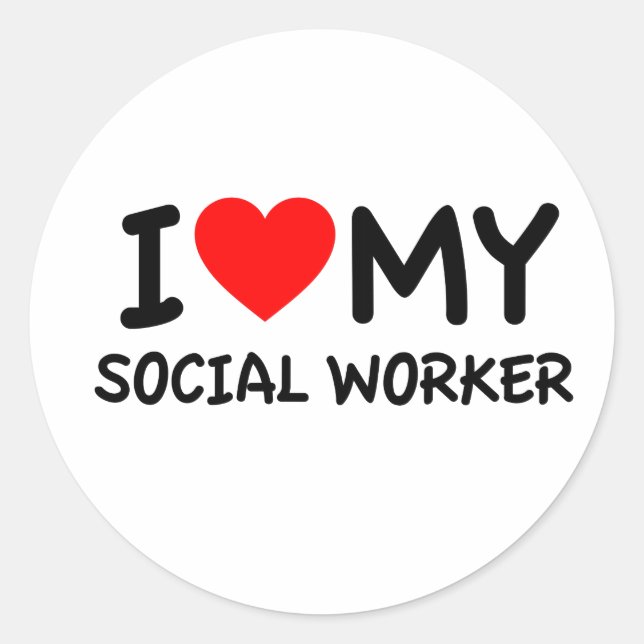 I love my Social Worker Classic Round Sticker (Front)