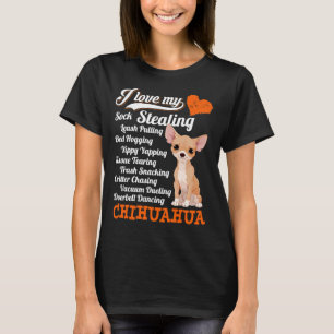 I Love My Sock Stealing Leash Pulling Chihuahua Fu T-Shirt