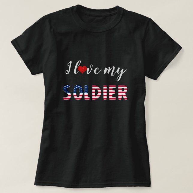 I Love My Soldier American Flag Typography Cute T-Shirt (Design Front)