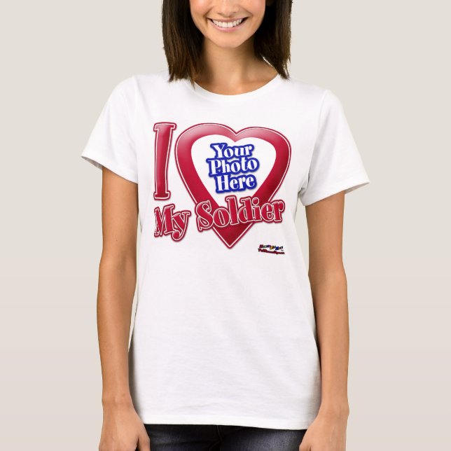I Love My Soldier - Photo T-Shirt (Front)