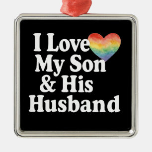 I love my son & his husband GAY RIGHTS LGBTQ+ mom  Metal Tree Decoration