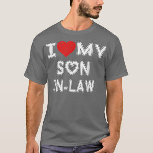 I Love My son in Law T-Shirt
