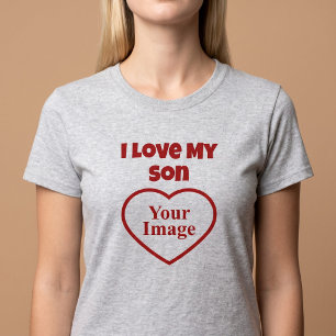 I Love My Son Photo T-Shirt