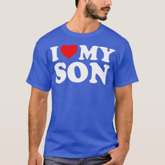 I Love My Son T-Shirt