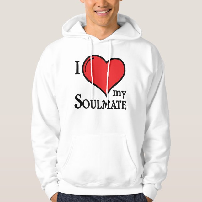 I Love my Soulmate Hoodie (Front)