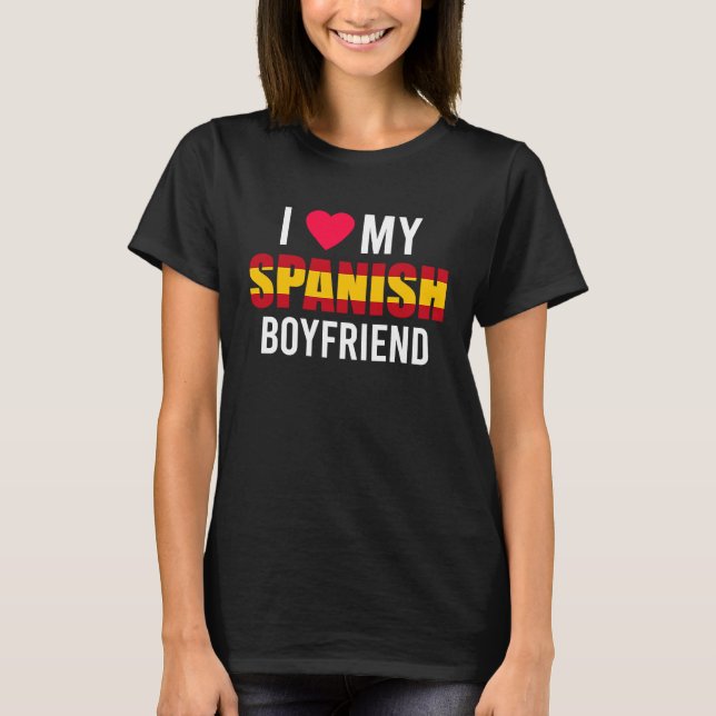 I Love My Spanish Boyfriend Valentines Day T-Shirt (Front)