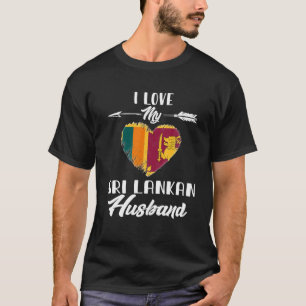 I Love My Sri Lankan Husband Sri Lanka T-Shirt