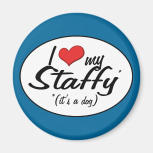 I Love My Staffy (It's a Dog) Magnet